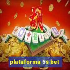 plataforma 5s bet